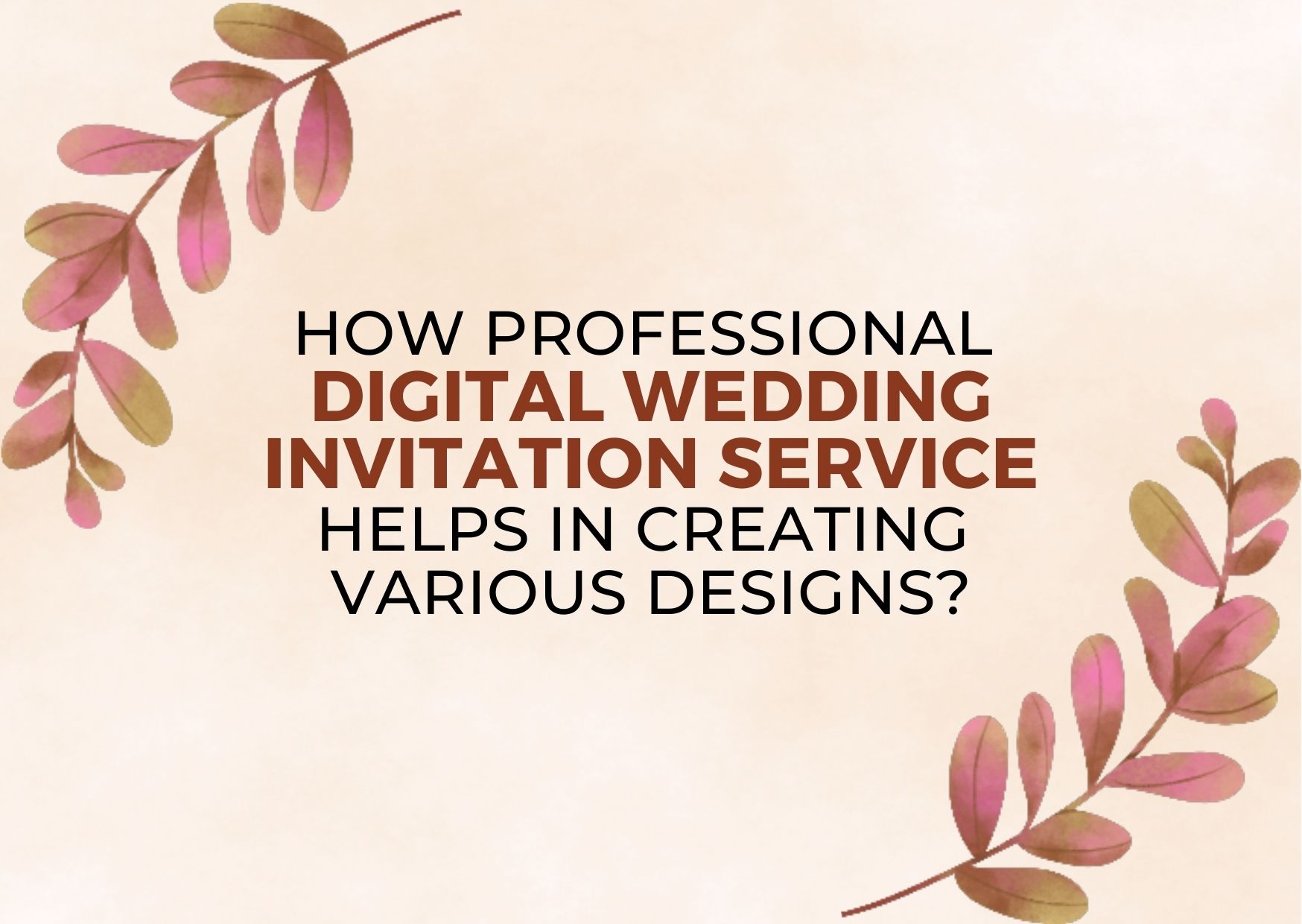 How professional digital wedding invitation service helps in creating various designs?