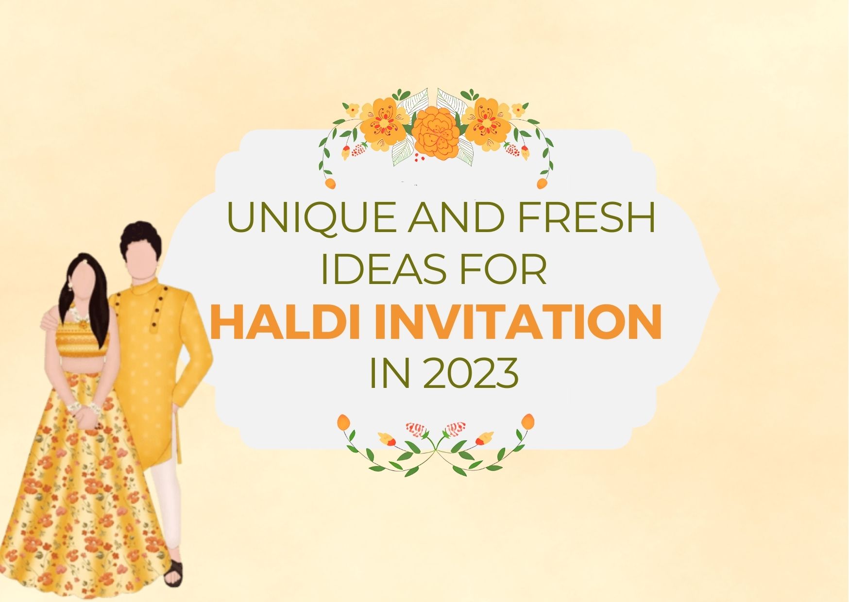 Unique and Fresh Ideas For Haldi Invitation in 2023