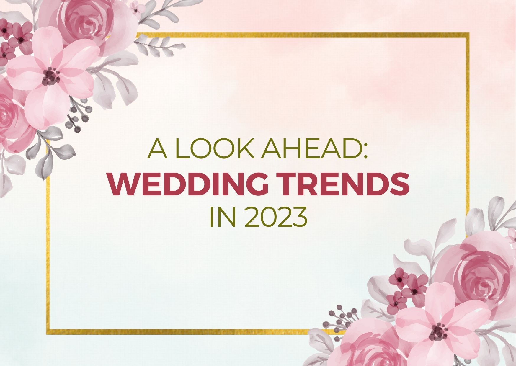 A Look Ahead: Wedding Trends for 2023